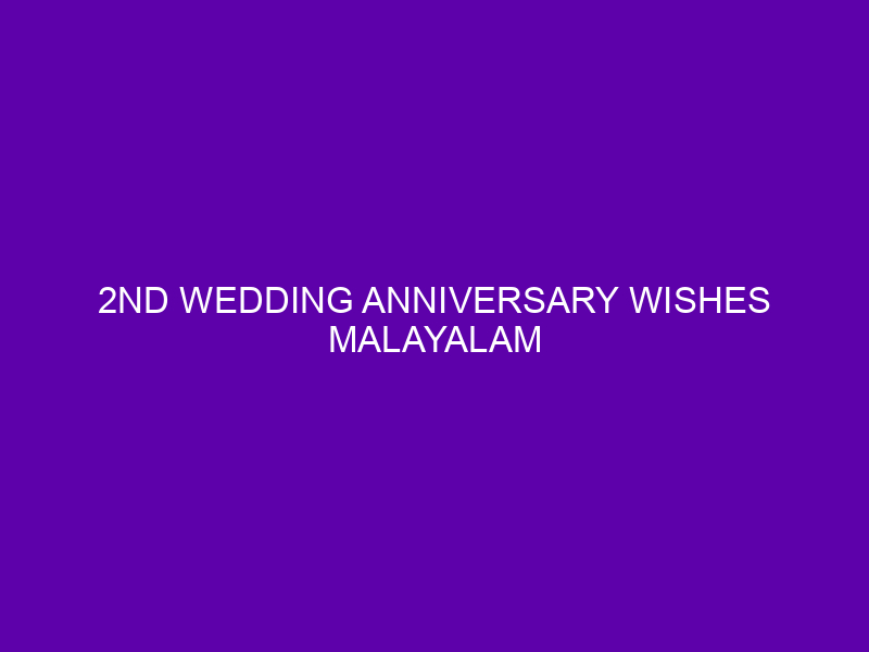 2nd wedding anniversary wishes malayalam 4345