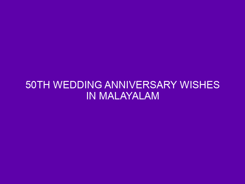  50th Wedding Anniversary Wishes In Malayalam JamQuotes